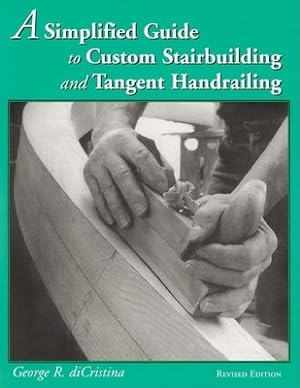 Image du vendeur pour A Simplified Guide to Custom Stairbuilding and Tangent Handrailing (Paperback or Softback) mis en vente par BargainBookStores