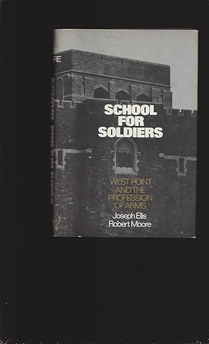 School For Soldiers: West Point and the Profession of Arms (Signed)