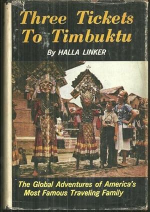 Seller image for THREE TICKETS TO TIMBUKTU Global Adventures of America's Most Famous Traveling Family for sale by Gibson's Books