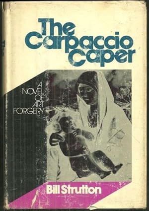 Image du vendeur pour CARPACCIO CAPER A Novel of Art Forgery mis en vente par Gibson's Books