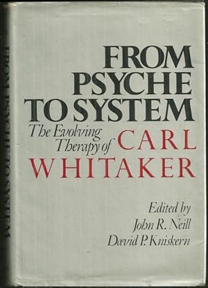 Imagen del vendedor de FROM PSYCHE TO SYSTEM The Evolving Therapy of Carl Whitaker a la venta por Gibson's Books