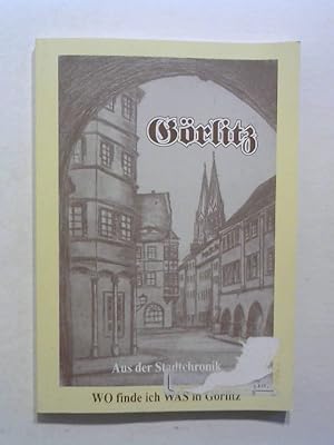 Imagen del vendedor de Grlitz: Aus der Stadtchronik. Wo finde ich was in Grlitz. a la venta por Buecherhof