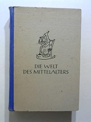 Image du vendeur pour Die Welt des Mittelalters. mis en vente par Buecherhof