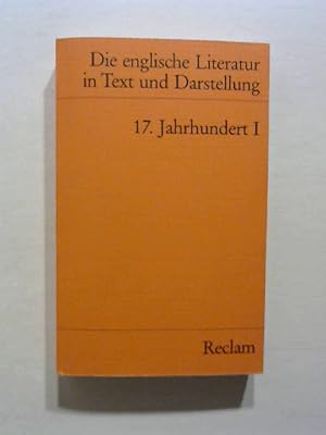 Die englische Literatur in Text und Darstellung. Band 3: 17. Jahrhundert I.