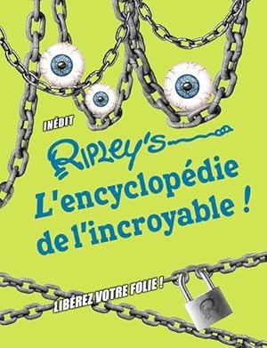 Bild des Verkufers fr Ripley's ; l'encyclopdie de l'incroyable ! librez votre folie ! zum Verkauf von Chapitre.com : livres et presse ancienne