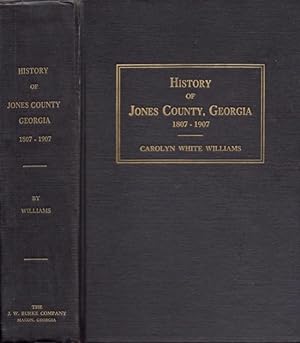 History of Jones County, Georgia For One Hundred Years, Specifically 1807-1907
