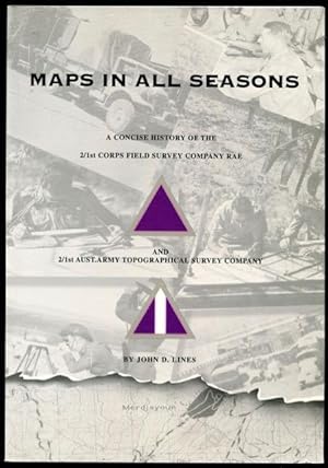 Maps in all seasons : a concise history of the 2/1st Corps Field Survey Company RAE and 2/1st Aus...