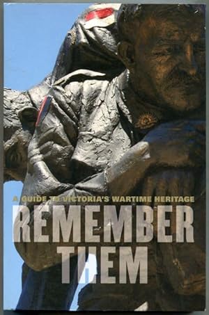 Seller image for Remember them : a guide to Victoria's wartime heritage. for sale by Lost and Found Books