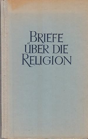 Briefe über die Religion. Friedrich d. Große. Eingel. u. hrsg. v. Rudolf Neuwinger / Kulturkampf-...
