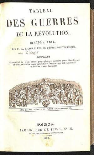 Tableau des Guerres de la Révolution, de 1792 à 1815. Ouvrage Accompagné de vingt cartes géograph...