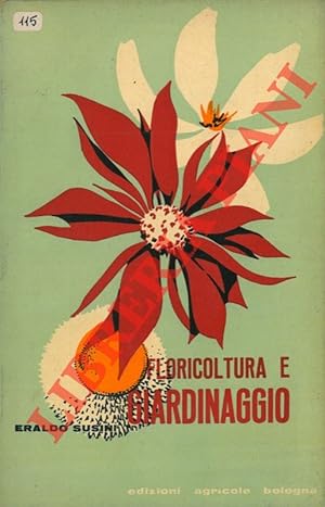 Bild des Verkufers fr Floricoltura e giardinaggio. Guida pratica. zum Verkauf von Libreria Piani