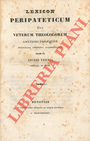 Lexicon peripateticum quo veterum theologorum locutiones explicantur theologiae tironibus accomod...