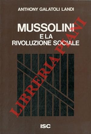 Mussolini e la rivoluzione sociale.