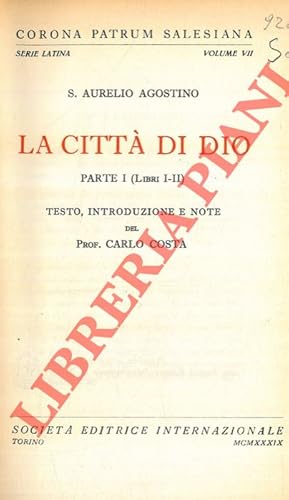 Bild des Verkufers fr La citt di Dio. Testo, introduzione e note del Prof. Carlo Costa. zum Verkauf von Libreria Piani