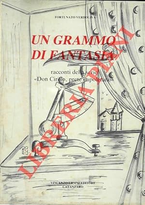 Bild des Verkufers fr Un grammo di fantasia racconti della serie "Don Cirillo, un prete napoletano" . zum Verkauf von Libreria Piani