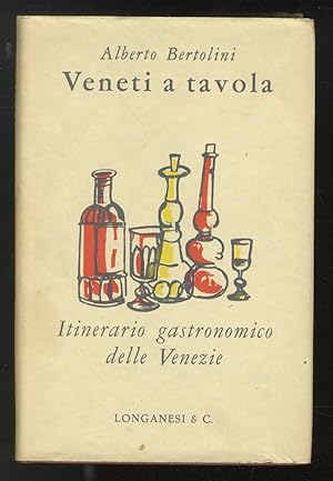 Imagen del vendedor de Veneti a tavola. Itinerario gastronomico delle Venezie. Introduzione di Giuseppe Longo. 20 tavole fuori testo. a la venta por Libreria Oreste Gozzini snc