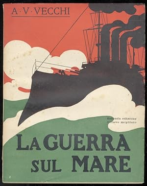 Imagen del vendedor de La guerra sul mare. Breve prefazione. La Marina da Guerra. Le Marine da guerra contemporanee. le Marine in guardia. Gli ausiliari della Marina. Cronaca di sette mesi di guerra navale. a la venta por Libreria Oreste Gozzini snc