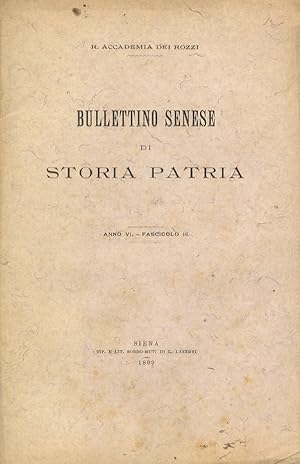 Bullettino senese di storia patria. Anno VI. 1899. Fascicolo III.
