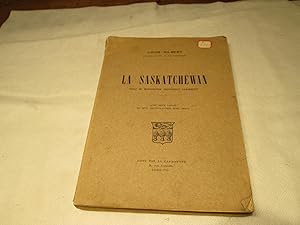 La Saskatchewan. Essai de monographie provinciale canadienne.