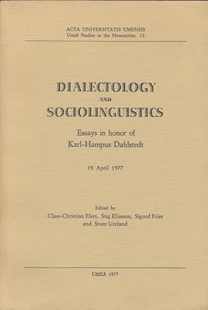 Imagen del vendedor de Dialektology and Sociolinguistics : Essays in honor of Karl-Hampus Dahlstedt, 19. April 1977. (=Acta Universitatis Umensis, Umea Studies in the Humanitis ; 12) a la venta por Antiquariat Carl Wegner