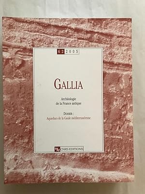 Gallia 62, 2005. Dossier : Aqueducs de la Gaule méditerranéenne.