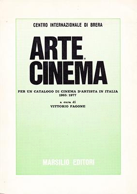 Bild des Verkufers fr Arte e Cinema. Per un catalogo di cinema d'artista in Italia 1965/1977 zum Verkauf von Libreria Giorgio Maffei