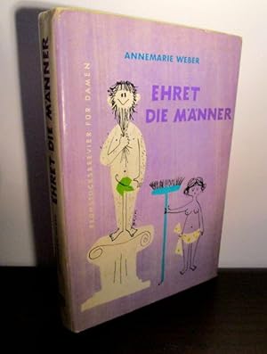 Seller image for Ehret die Mnner ! Ein Frhstcksbrevier fr Damen. for sale by Antiquariat Maralt