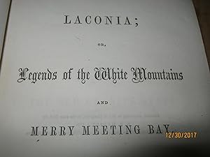 Laconia; or, Legends of the White Mountains and Merry Meeting Bay.