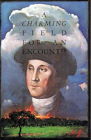 Seller image for A Charming Field for an Encounter: The Story of George Washington's Fort Necessity for sale by Dorley House Books, Inc.