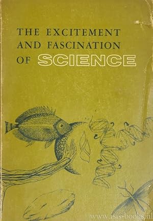 Imagen del vendedor de The excitement and fascination of science. A collection of autobiographical and philosophical essays by contemporary scientists. a la venta por Antiquariaat Isis