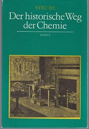 Bild des Verkufers fr Der historische Weg der Chmie. Band 2: Von der industriellen Revolution bis zum Beginn des 20. Jahrhunderts. Mit 83 Bildern zum Verkauf von Graphem. Kunst- und Buchantiquariat