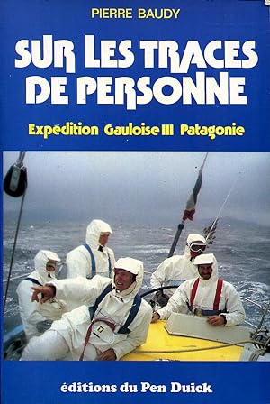Bild des Verkufers fr Sur les traces de personne. Expdition Gauloise III Patagonie zum Verkauf von Sylvain Par