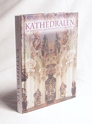 Image du vendeur pour Kathedralen : Die schnsten Kirchenbauten aus 1700 Jahren / Herausgegeben von Rolf Toman, Text: Barbara Borngsser. Fotografien: Achim Bednorz mis en vente par Versandantiquariat Buchegger