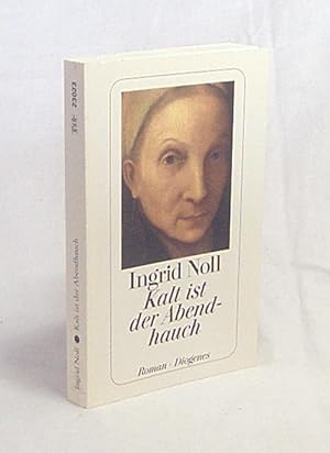 Bild des Verkufers fr Kalt ist der Abendhauch : Roman / Ingrid Noll zum Verkauf von Versandantiquariat Buchegger