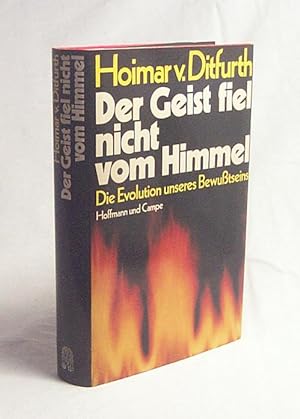 Seller image for Der Geist fiel nicht vom Himmel : d. Evolution unseres Bewusstseins / Hoimar v. Ditfurth. [Abb.: E. Poell u. Jrg Khn] for sale by Versandantiquariat Buchegger