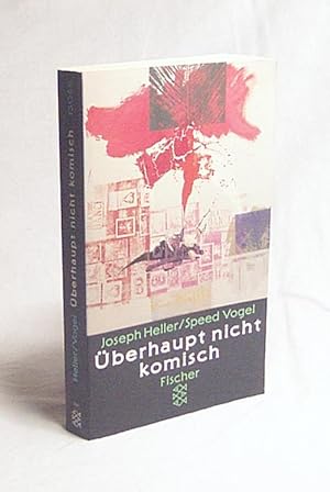 Seller image for berhaupt nicht komisch / Joseph Heller/Speed Vogel. Aus dem Amerikan. von Gnther Danehl for sale by Versandantiquariat Buchegger
