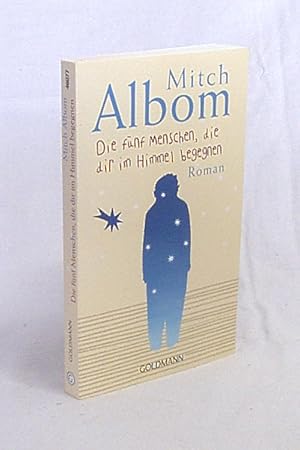 Bild des Verkufers fr Die fnf Menschen, die dir im Himmel begegnen : Roman / Mitch Albom. Aus dem amerikan. Engl. von Andrea Ott zum Verkauf von Versandantiquariat Buchegger