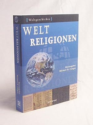 Bild des Verkufers fr Weltreligionen / Hrsg.: Michael D. Coogan. [bers.: Susanne Staatsmann .] zum Verkauf von Versandantiquariat Buchegger