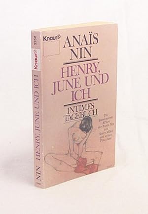 Seller image for Henry, June und ich : intimes Tagebuch / Anai s Nin. [Einzig berecht. bers. aus dem Amerikan. von Gisela Stege] for sale by Versandantiquariat Buchegger
