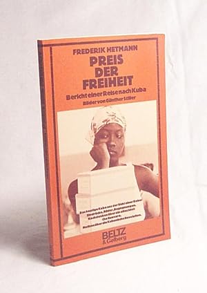 Seller image for Preis der Freiheit : Bericht e. Reise nach Kuba / Frederik Hetmann. Bilder von Gnther Stiller for sale by Versandantiquariat Buchegger