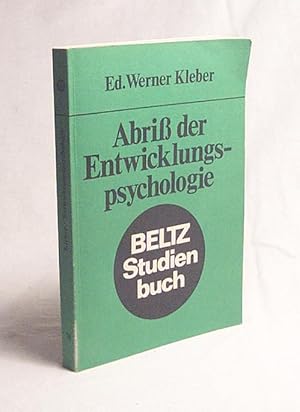 Bild des Verkufers fr Abriss der Entwicklungspsychologie : eine kurze Einfhrung fr Pdagogikstudenten u. Erzieher / Ed. Werner Kleber zum Verkauf von Versandantiquariat Buchegger