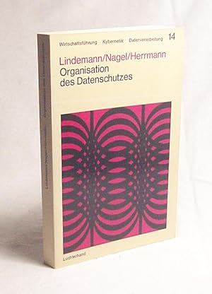 Imagen del vendedor de Organisation des Datenschutzes / von Peter Lindemann; Kurt Nagel; Gnter Herrmann a la venta por Versandantiquariat Buchegger