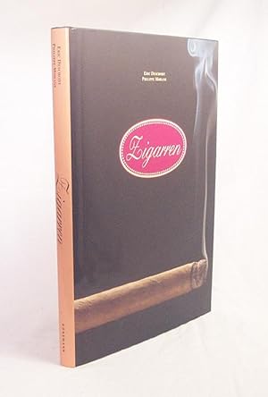 Seller image for Zigarren / Eric Deschodt ; Philippe Morane. Einl.: Philippe Morane. Fotogr.: Jacques Boulay . [bers.: Werner Homolka und Markus Winter] for sale by Versandantiquariat Buchegger