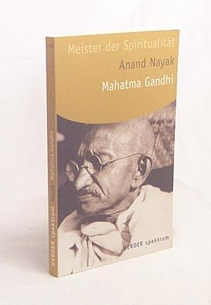 Seller image for Gandhi : Meister der Spiritualitt / Anand Nayak for sale by Versandantiquariat Buchegger