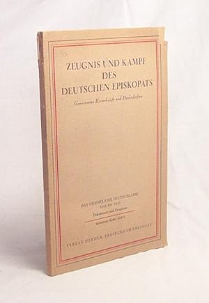 Bild des Verkufers fr Zeugnis und Kampf des deutschen Episkopats : Gemeinsame Hirtenbriefe u. Denkschriften / Hrsg. Konrad Hofmann zum Verkauf von Versandantiquariat Buchegger