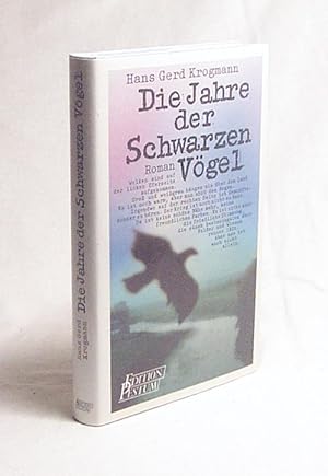 Bild des Verkufers fr Die Jahre der schwarzen Vgel : Roman / Hans Gerd Krogmann zum Verkauf von Versandantiquariat Buchegger