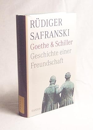 Bild des Verkufers fr Goethe und Schiller : Geschichte einer Freundschaft / Rdiger Safranski zum Verkauf von Versandantiquariat Buchegger