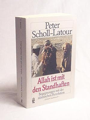 Bild des Verkufers fr Allah ist mit den Standhaften : Begegnungen mit der islamischen Revolution / Peter Scholl-Latour zum Verkauf von Versandantiquariat Buchegger