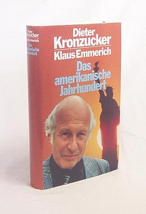Seller image for Das amerikanische Jahrhundert / Dieter Kronzucker ; Klaus Emmerich for sale by Versandantiquariat Buchegger