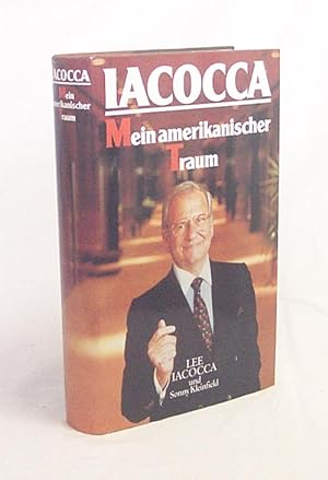 Imagen del vendedor de Iacocca - mein amerikanischer Traum / von Lee Iacocca u. Sonny Kleinfield a la venta por Versandantiquariat Buchegger